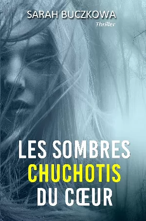 Sarah Buczkowa – Les sombres chuchotis du cœur